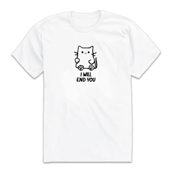 Тениска I WILL END YOU