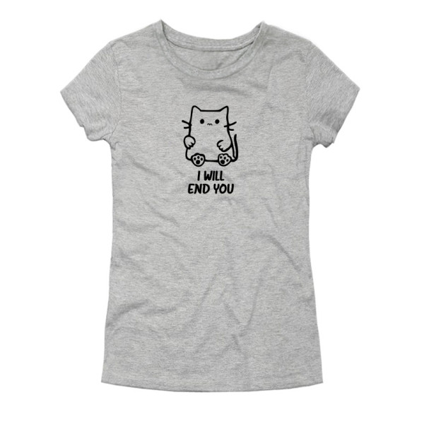 Дамска тениска I WILL END YOU