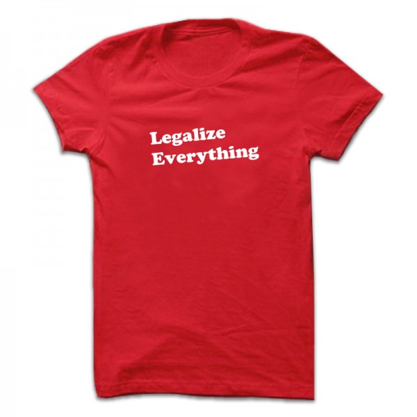 Унисекс тениска LEGALIZE EVERYTHING