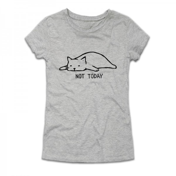 Дамска тениска с щампа NOT TODAY