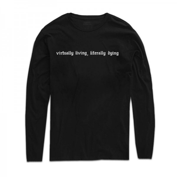 Унисекс блуза дълъг ръкав с щампа VIRTUALLY LIVING LITERALLY DYING Унисекс блуза дълъг ръкав с щампа VIRTUALLY LIVING LITERALLY DYING